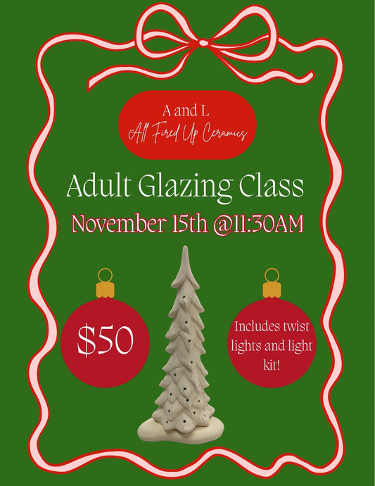 Adult Christmas tree glazing class Saturday November 15th at 11:30am